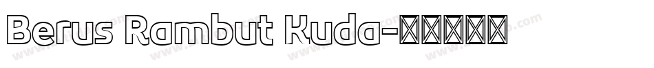 Berus Rambut Kuda字体转换